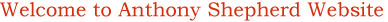 Welcome to Anthony Shepherd Website